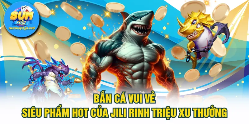 Bắn Cá Vui Vẻ