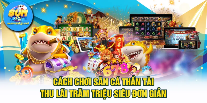 Săn Cá Thần Tài