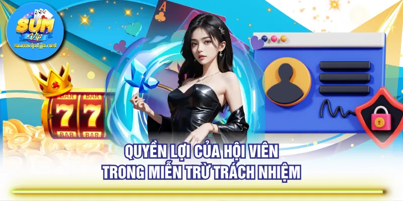 Quyền lợi của hội viên trong miễn trừ trách nhiệm