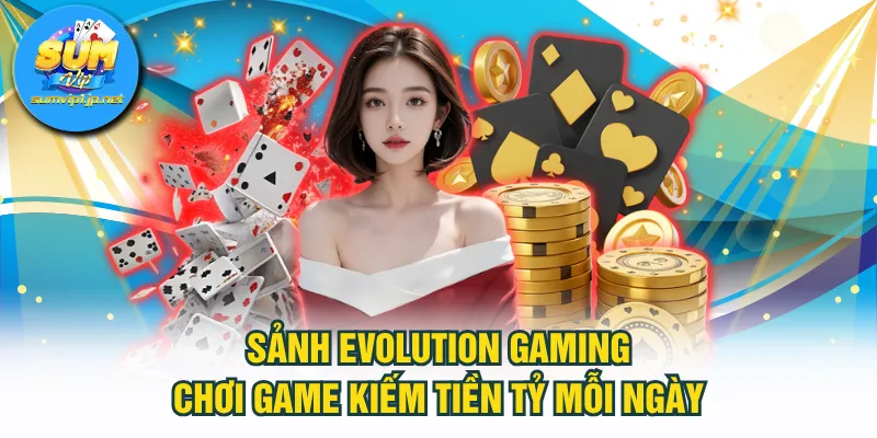 sảnh Evolution Gaming