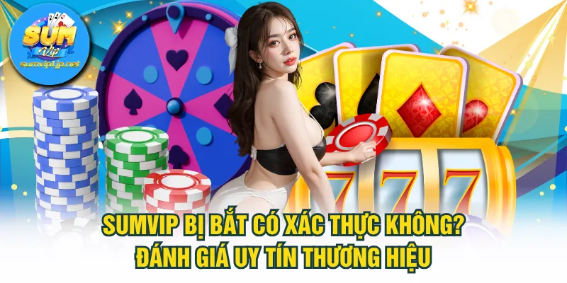 SUMVIP bị bắt